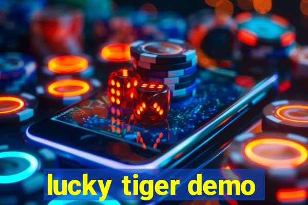 lucky tiger demo